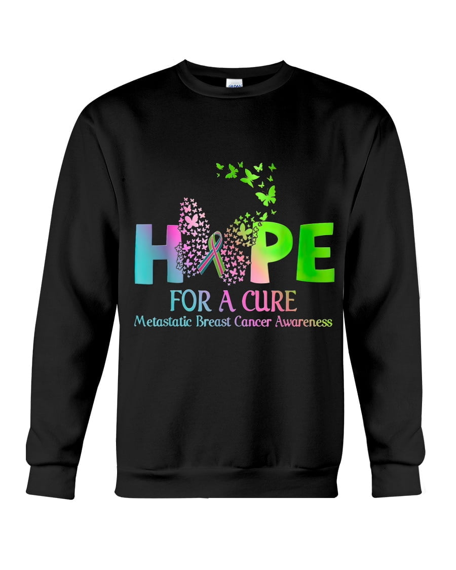 Hope For A Cure Metastatic Breast Cancer Awareness Crewneck Sweatshirt Hope For A Cure Metastatic Breast Cancer Awareness Crewneck Sweatshirt