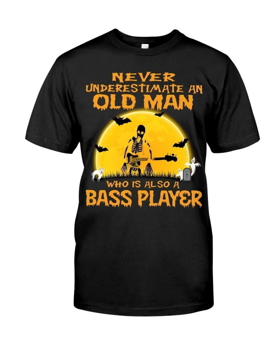 Halloween Never Understimate And Old Man Who Is Also A Bass Player Unisex T-shirt Unisex T-shirt Unisex T-shirt Halloween Never Understimate And Old Man Who Is Also A Bass Player Unisex T-shirt