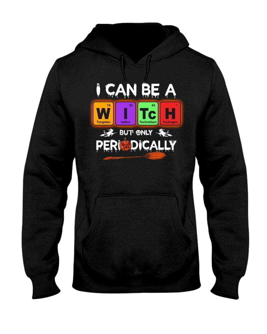 I Can Be A Witch Science Halloween Unisex Hoodie Unisex Hoodie Unisex Hoodie I Can Be A Witch Science Halloween Unisex Hoodie