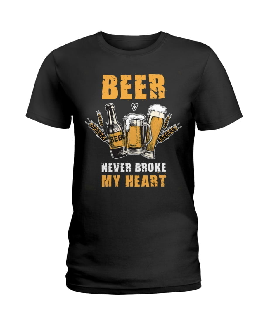 Beer Never Broke My Heart Ladies Tee Ladies Tee Ladies Tee Beer Never Broke My Heart Ladies Tee