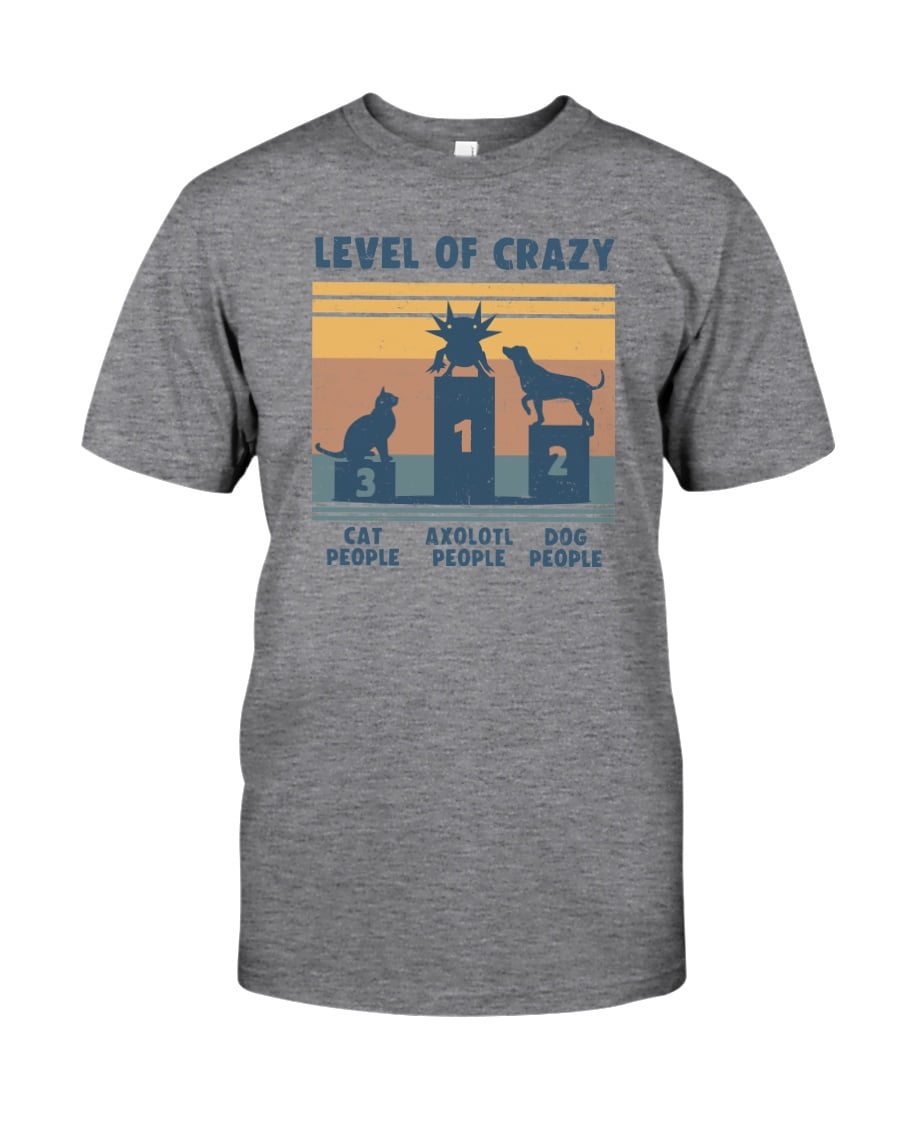 Level Of Crazy Axolotl Unisex T-shirt Unisex T-shirt Unisex T-shirt Level Of Crazy Axolotl Unisex T-shirt