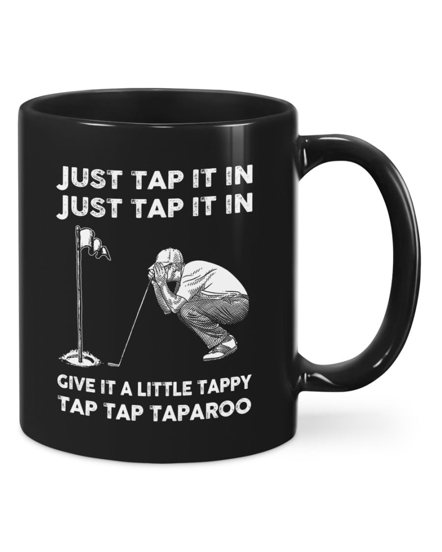 Just Tap In It Give It - Love Golf Mugs Mug Mug Just Tap In It Give It - Love Golf Mugs
