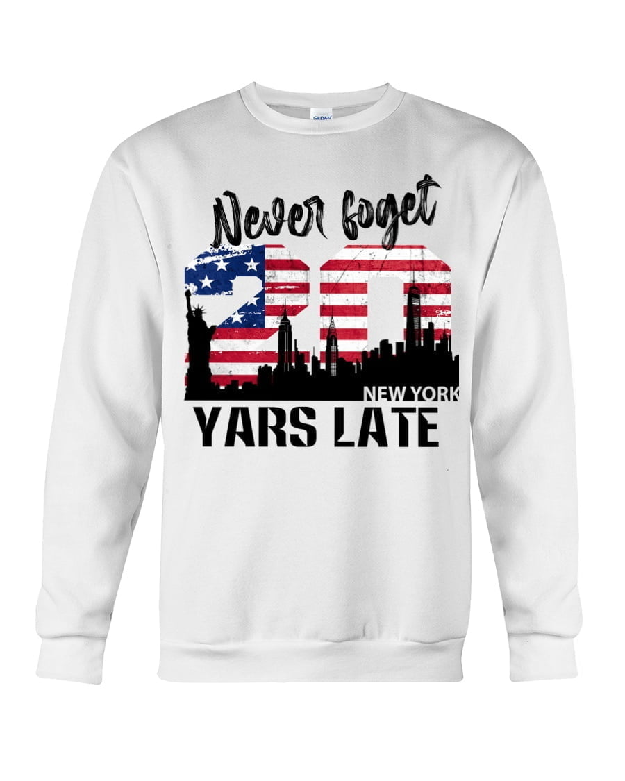 Never Forget 20 Year Later Shirt Crewneck Sweatshirt Never Forget 20 Year Later Shirt Crewneck Sweatshirt