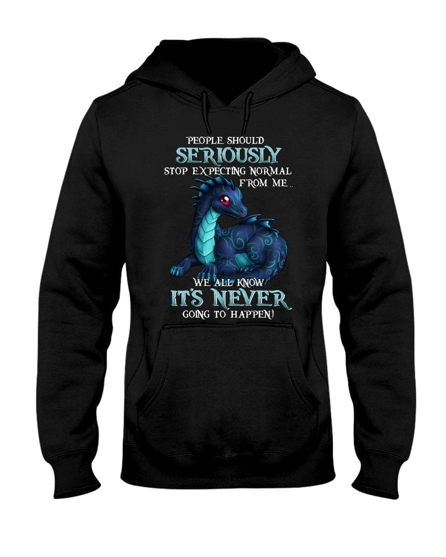 We All Know It's Never Going Happen Unisex Hoodie We All Know It's Never Going Happen Unisex Hoodie