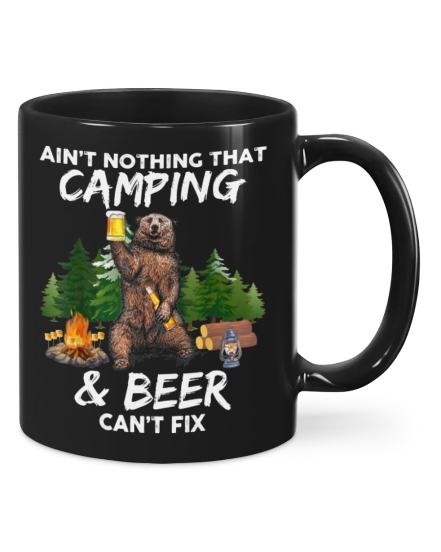 Ain't Nothing That Camping And Beer Can't Fix Mugs Ain't Nothing That Camping And Beer Can't Fix Mugs