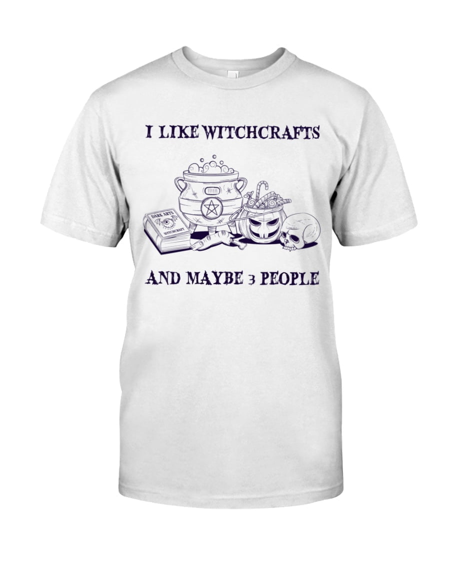 I Like Witchcrafts And Maybe 3 People Unisex T-shirt I Like Witchcrafts And Maybe 3 People Unisex T-shirt