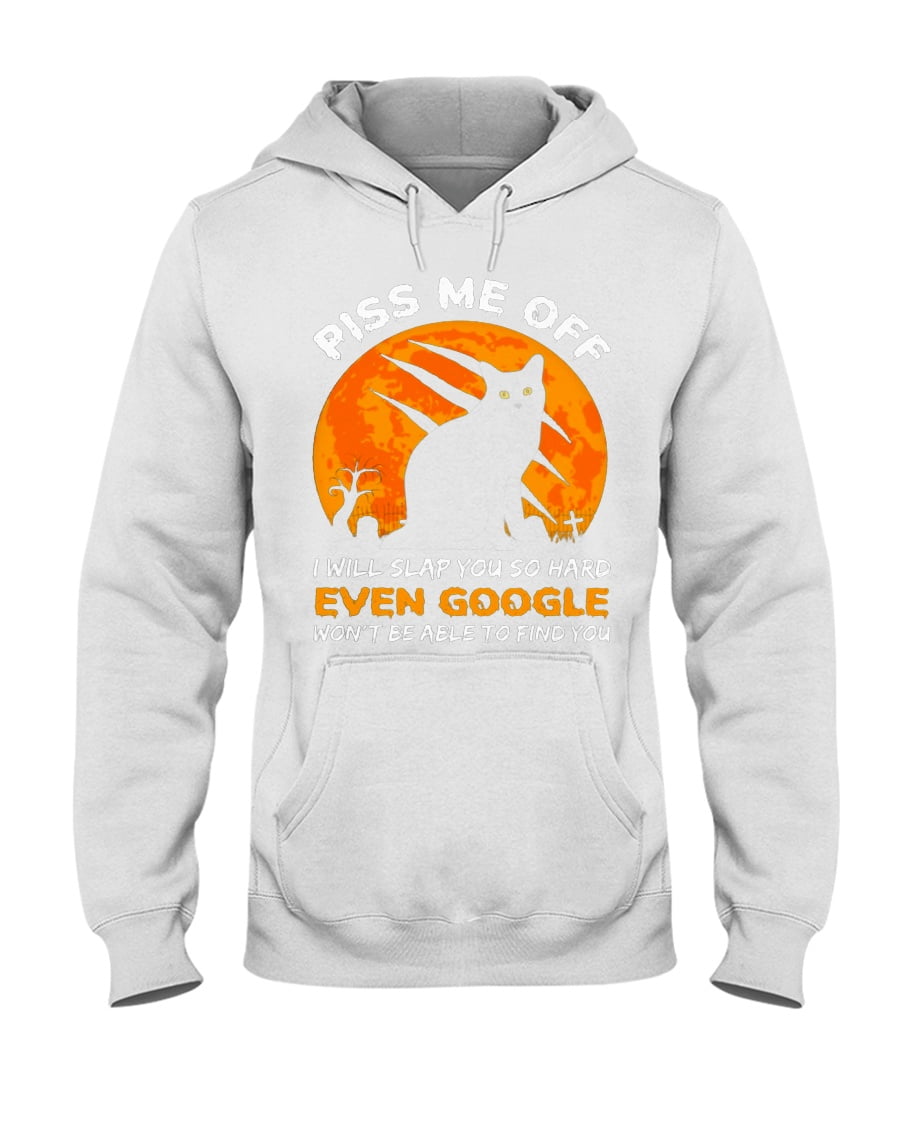 Black Cat Piss Me Off I Will Slap You So Hard Even Google Won't Be Able To Find You Halloween Unisex Hoodie Black Cat Piss Me Off I Will Slap You So Hard Even Google Won't Be Able To Find You Halloween Unisex Hoodie