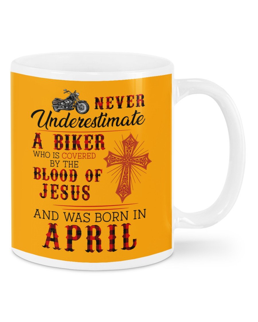 Never Underestimate A Biker Who Is Covered By Blood Of Jesus April Mugs Never Underestimate A Biker Who Is Covered By Blood Of Jesus April Mugs