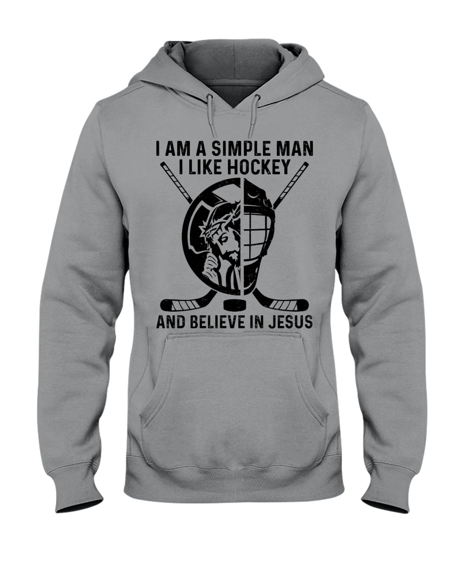 I Am A Simple Man I Like Hockey And Believe In Jesus Unisex Hoodie I Am A Simple Man I Like Hockey And Believe In Jesus Unisex Hoodie