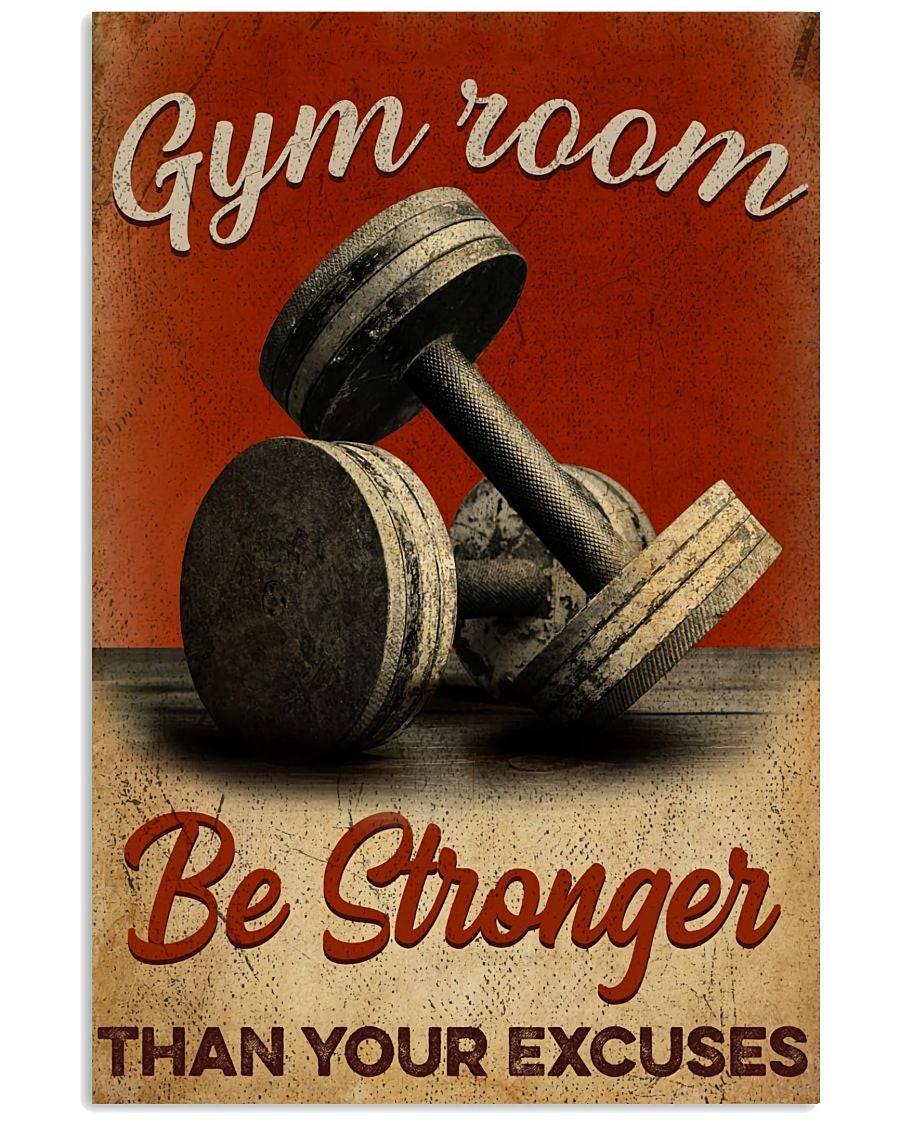 Fitness Gym Room Be Stronger Than Your Excuses Poster