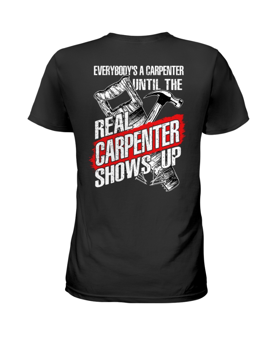 The Real Carpenter Shows Up Ladies Tee The Real Carpenter Shows Up Ladies Tee