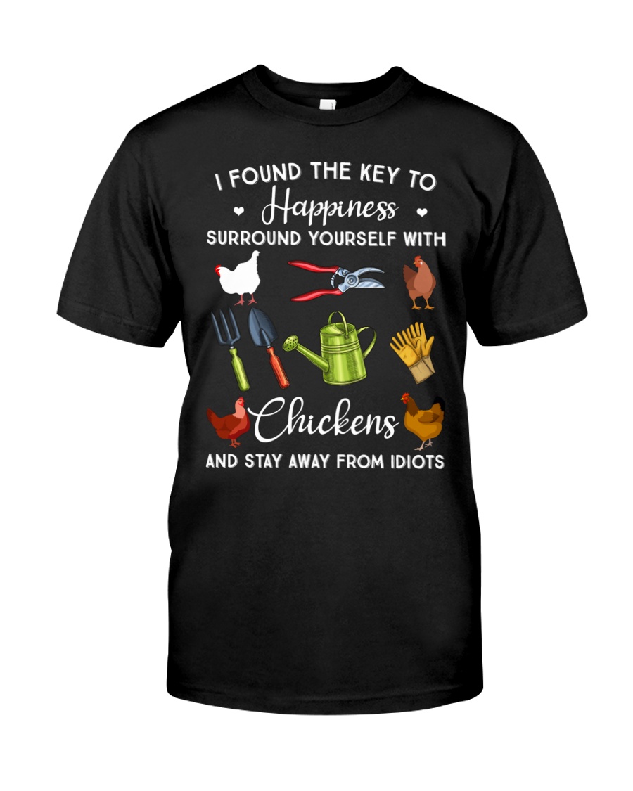 Gift For Farming I Found The Key To Happiness Surround Yourself With Chickens And Stay Away From Idiots Unisex T-shirt Gift For Farming I Found The Key To Happiness Surround Yourself With Chickens And Stay Away From Idiots Unisex T-shirt