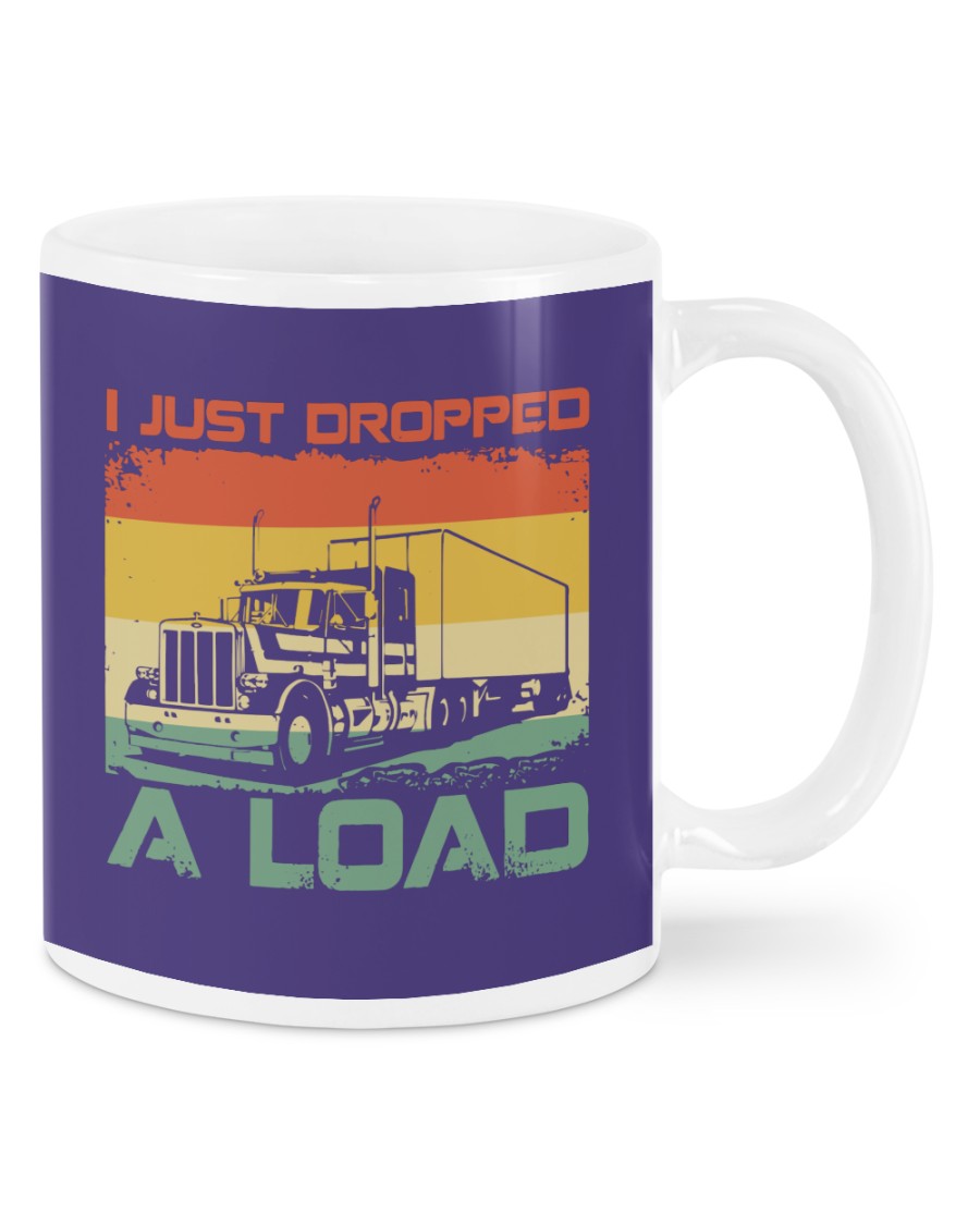 Truck Driver I Just Dropped A Load Mugs Truck Driver I Just Dropped A Load Mugs