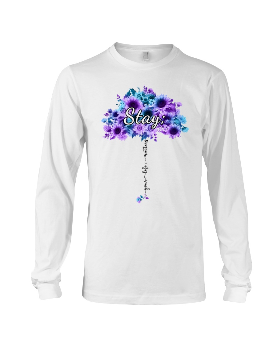 Suicide Prevention Awareness Teal And Purple Flowers Stay Your Life Matters Long Sleeve Suicide Prevention Awareness Teal And Purple Flowers Stay Your Life Matters Long Sleeve