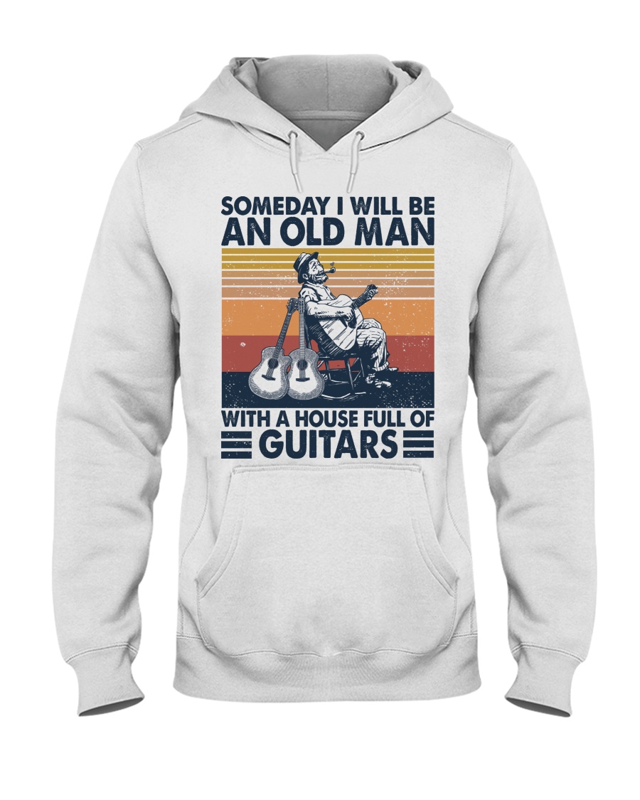 Someday I Will Be An Old Man With A House Full Of Guitars Unisex Hoodie Someday I Will Be An Old Man With A House Full Of Guitars Unisex Hoodie