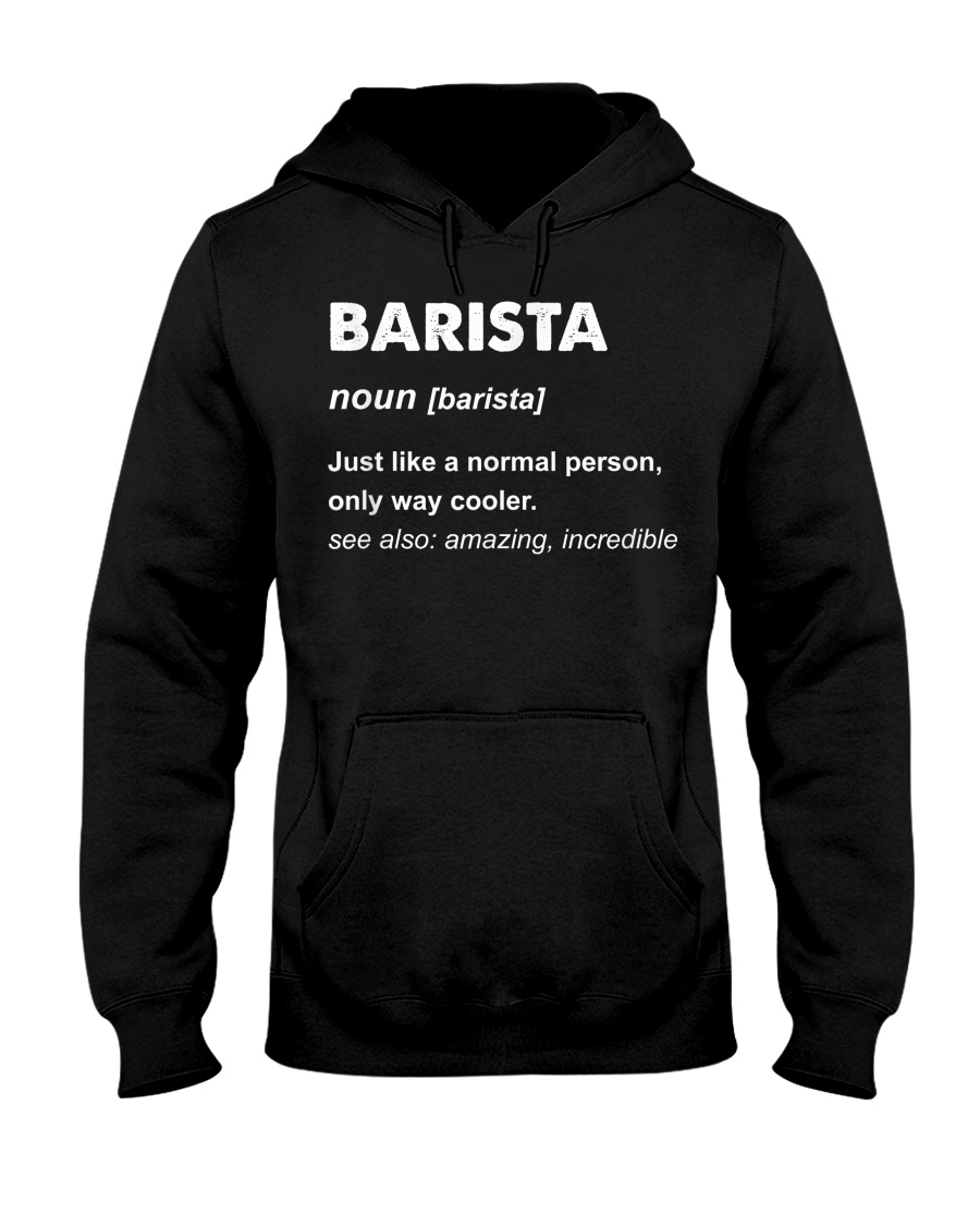 Barista Funny Definition Gift Unisex Hoodie Barista Funny Definition Gift Unisex Hoodie