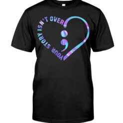 Your Story Isn't Over Suicide Prevention Unisex T-shirt