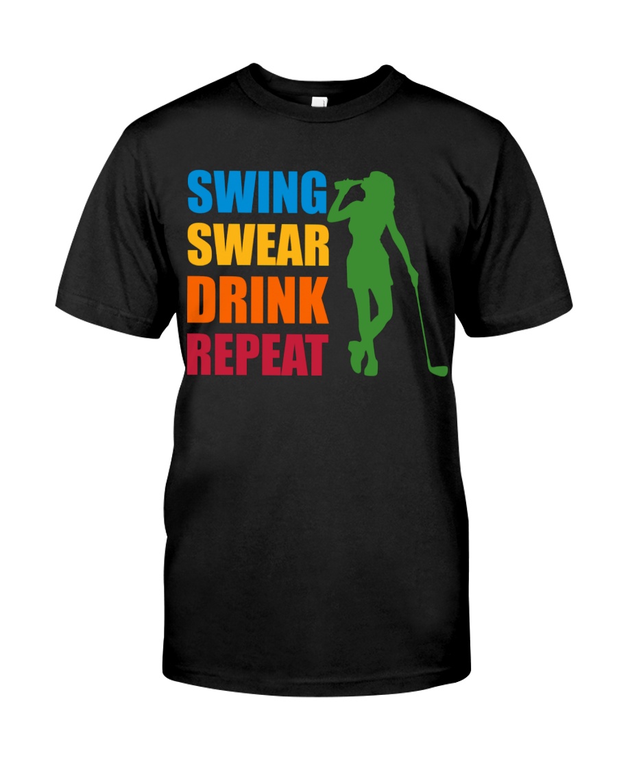 Swing Swear Drink Repeat Love Golf Unisex T-shirt Swing Swear Drink Repeat Love Golf Unisex T-shirt