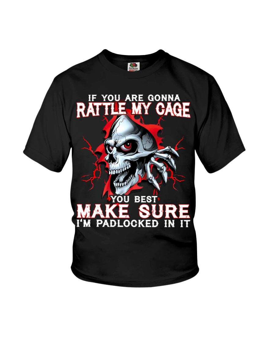 If You Are Gonna Rattle My Cage Skull Youth T-Shirt If You Are Gonna Rattle My Cage Skull Youth T-Shirt