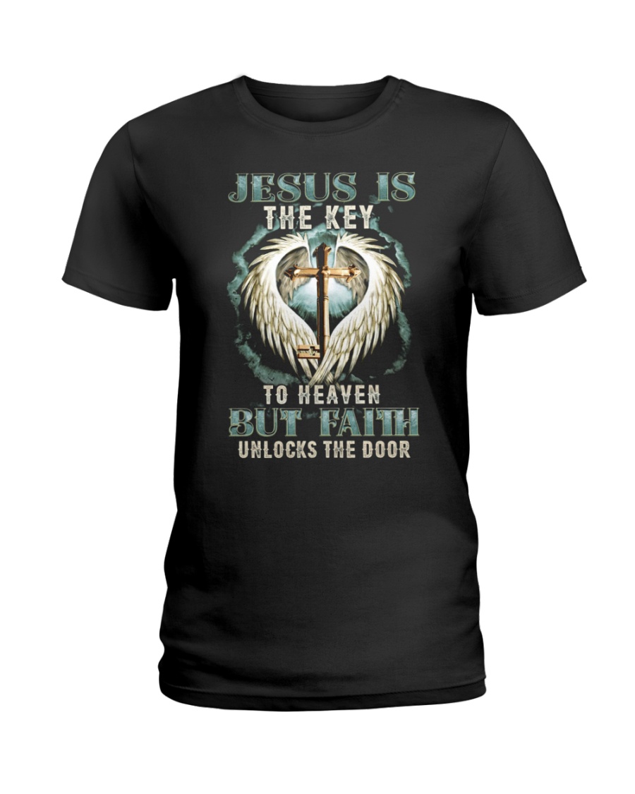 Jesus Is The Key To Heaven But Faith Unlocks The Door Ladies Tee Jesus Is The Key To Heaven But Faith Unlocks The Door Ladies Tee