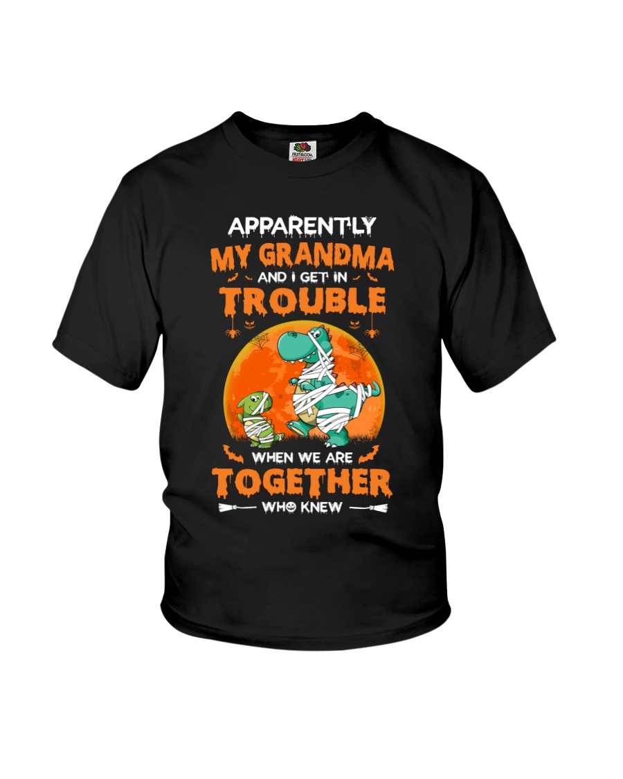 Apparently My Grandma And I Get In Trouble When We Are Together Who Knew Youth T-Shirt Apparently My Grandma And I Get In Trouble When We Are Together Who Knew Youth T-Shirt