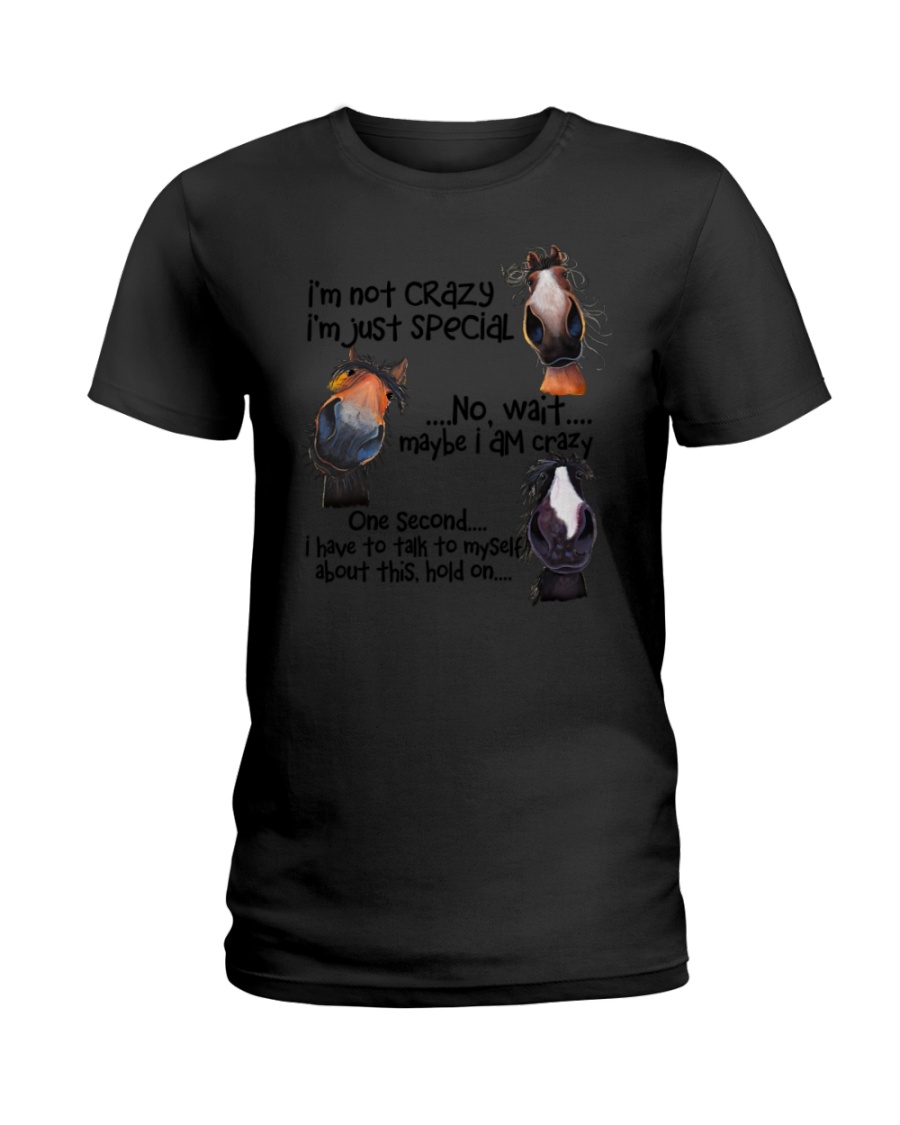 Horse I'm Not Crazy I'm Not Special Ladies Tee Horse I'm Not Crazy I'm Not Special Ladies Tee