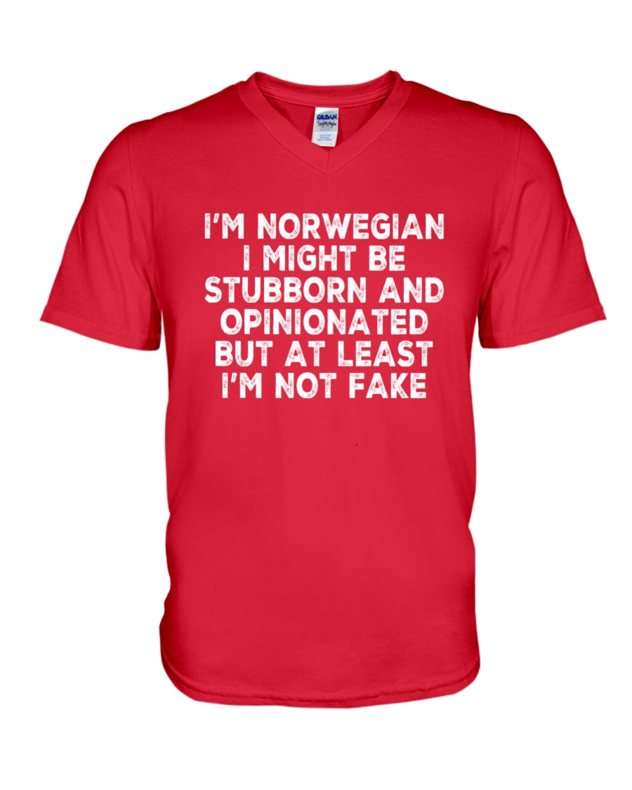 I'm Norwegian I'm Not Fake V-Neck T-Shirt I'm Norwegian I'm Not Fake V-Neck T-Shirt