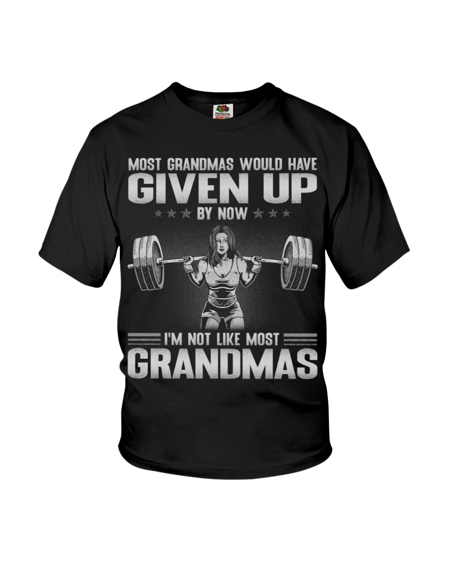 Weightlifting Most Grandmas Given Up Youth T-Shirt Weightlifting Most Grandmas Given Up Youth T-Shirt