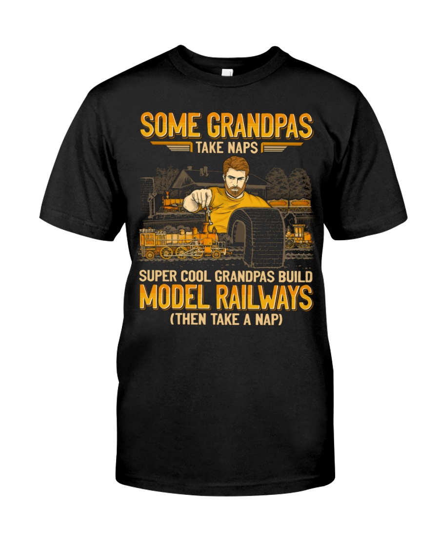 Model Railroad Grandpa Take Naps Super Cool Unisex T-shirt Model Railroad Grandpa Take Naps Super Cool Unisex T-shirt