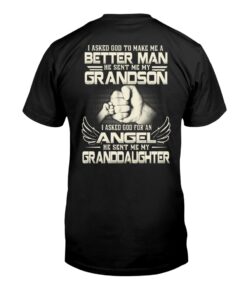 I Asked God To Make Me A Better Man Perfect For Grandpa Unisex T-shirt