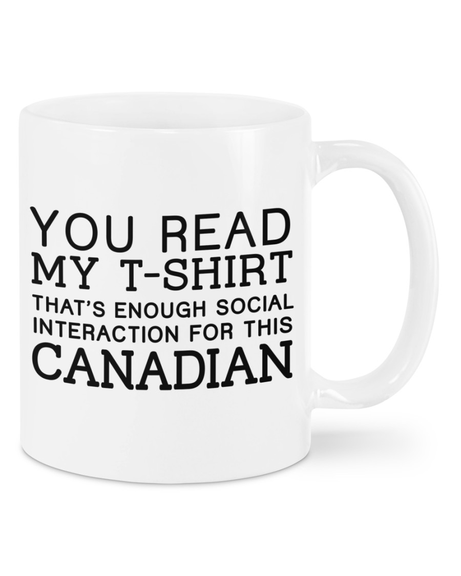 You Read My That's Enough Social Interaction For This Canadian Mugs You Read My That's Enough Social Interaction For This Canadian Mugs