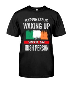 Happiness Is Waking Up With An Irish Person Unisex T-shirt