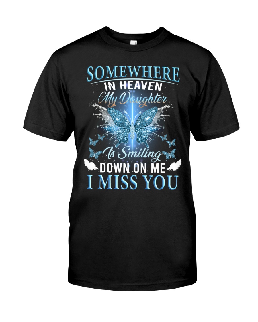 Somewhere In Heaven My Daughter Is Smiling Down On Me Unisex T-shirt Somewhere In Heaven My Daughter Is Smiling Down On Me Unisex T-shirt