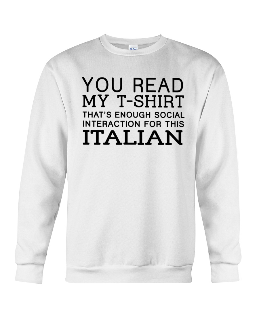 You Read My That's Enough Social Interaction For This Italian Crewneck Sweatshirt You Read My That's Enough Social Interaction For This Italian Crewneck Sweatshirt