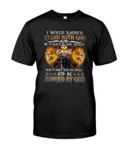 Would Rather Stand With God Knight Unisex T-shirt