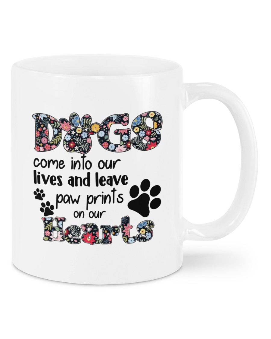 Dogs Come Into Our Lives And Leave Mugs Dogs Come Into Our Lives And Leave Mugs