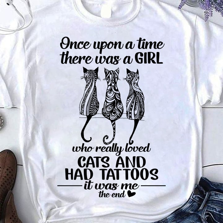 Once Upon A Time There Was A Girl Loved Cats And Had Tattoos T-Shirt
