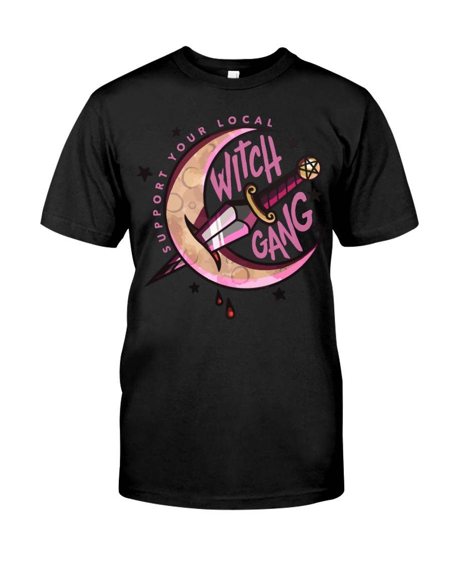 Support Your Local Witch Gang Unisex T-shirt Support Your Local Witch Gang Unisex T-shirt