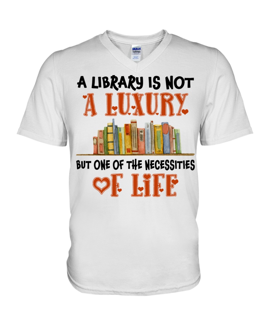 A Library Is Not A Luxury Book V-Neck T-Shirt A Library Is Not A Luxury Book V-Neck T-Shirt