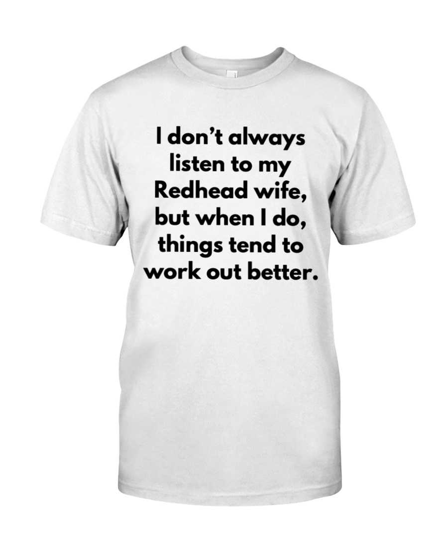 Listen To My Redhead Wife Unisex T-shirt Listen To My Redhead Wife Unisex T-shirt