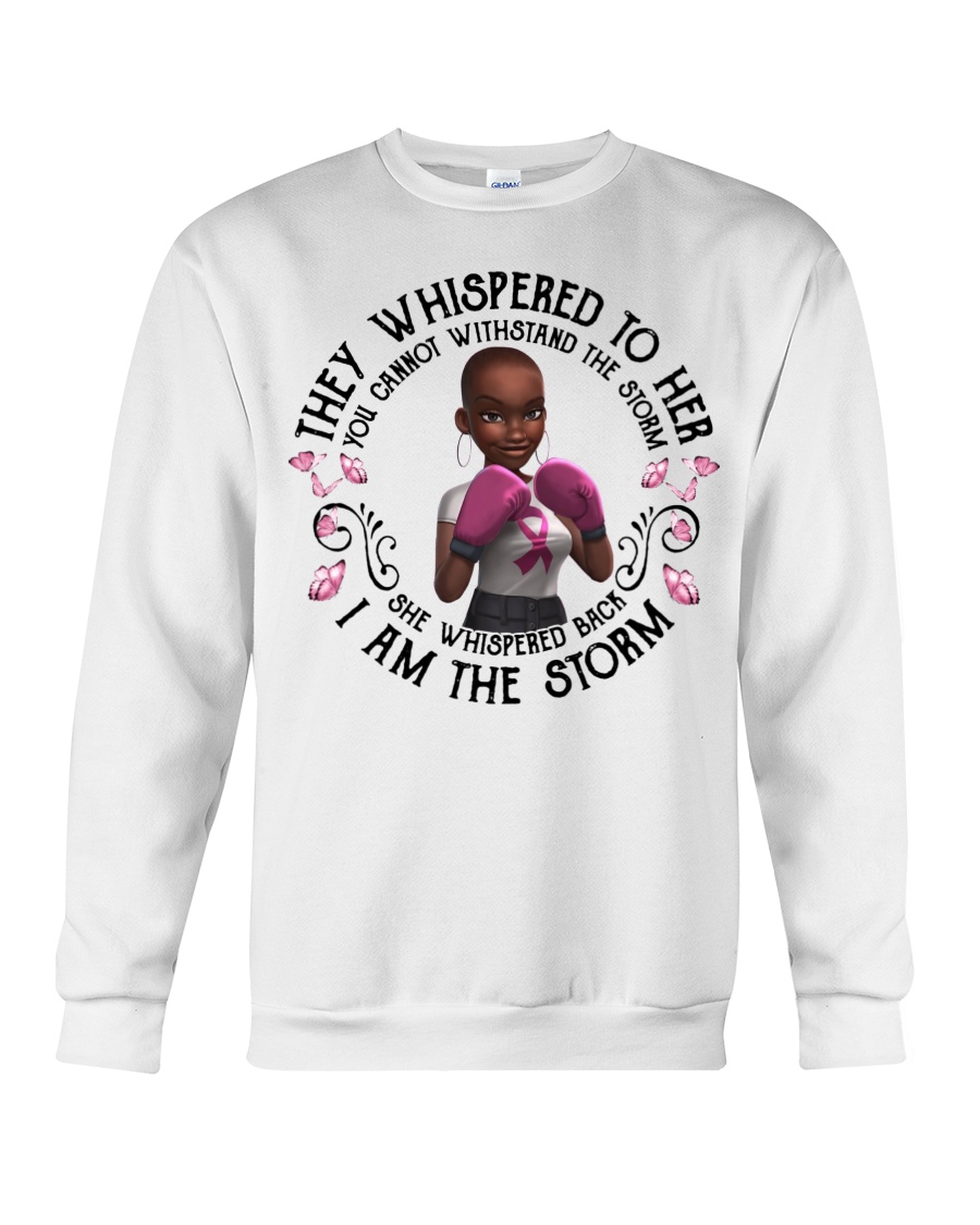I Am The Storm Breast Cancer Awareness Crewneck Sweatshirt I Am The Storm Breast Cancer Awareness Crewneck Sweatshirt