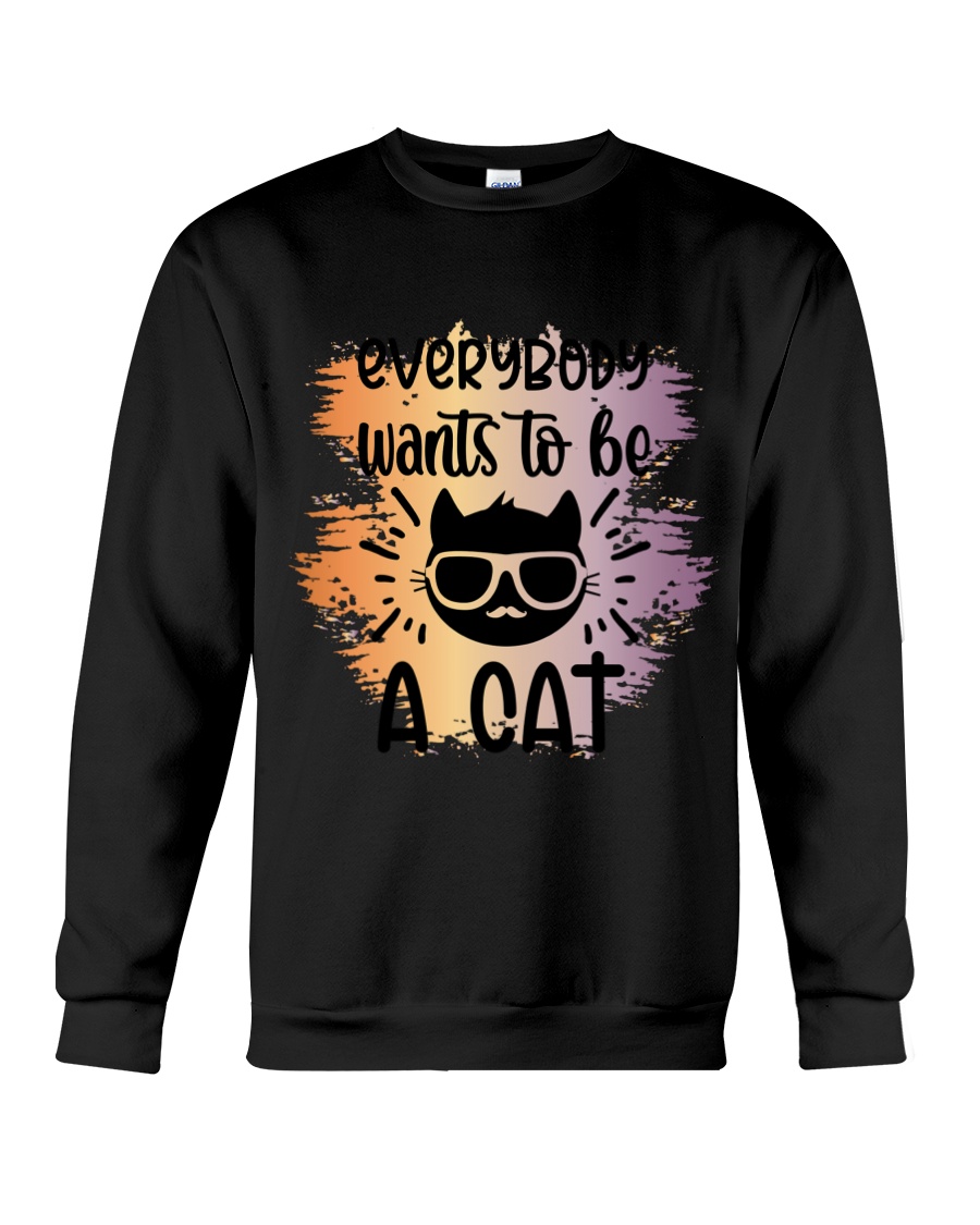 Everybody Wants To Be A Cat Crewneck Sweatshirt Everybody Wants To Be A Cat Crewneck Sweatshirt