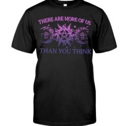 There Are More Of Us Than You Think Unisex T-shirt
