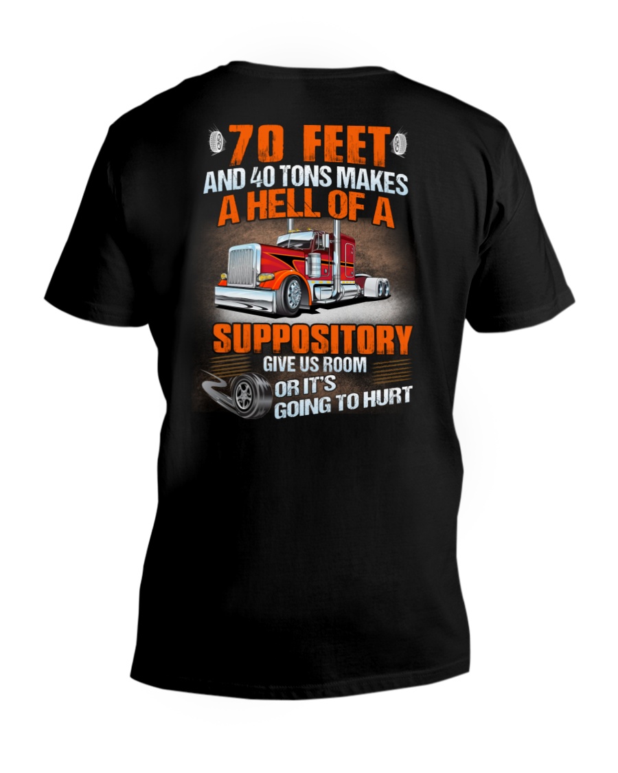 70 Feet And 40 Tons Makes A Hell Of A Suppository Give Us Room Or It's Going To Hurt Trucker V-Neck T-Shirt 70 Feet And 40 Tons Makes A Hell Of A Suppository Give Us Room Or It's Going To Hurt Trucker V-Neck T-Shirt