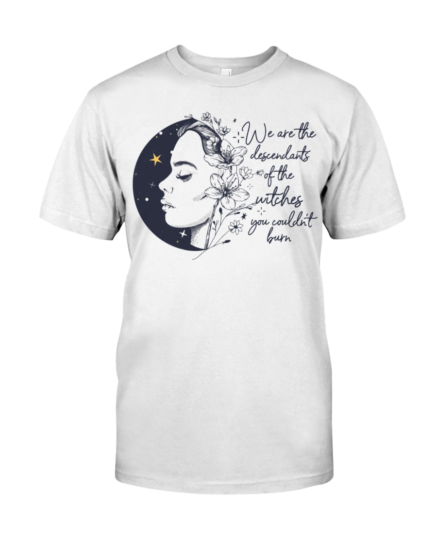 We Are The Descendants Of The Witches Unisex T-shirt We Are The Descendants Of The Witches Unisex T-shirt