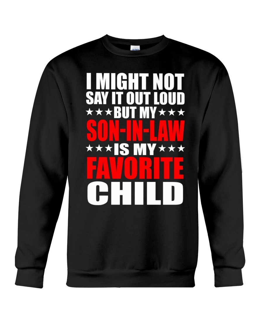 Daughter In Law Is My Favorite Child Best Gift For Mother In Law Crewneck Sweatshirt Daughter In Law Is My Favorite Child Best Gift For Mother In Law Crewneck Sweatshirt