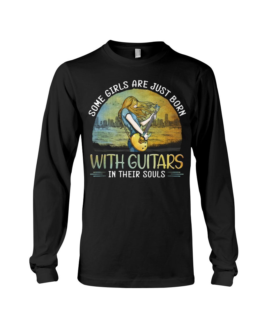 Electric Guitar Some Girls Are Just Born Long Sleeve Electric Guitar Some Girls Are Just Born Long Sleeve