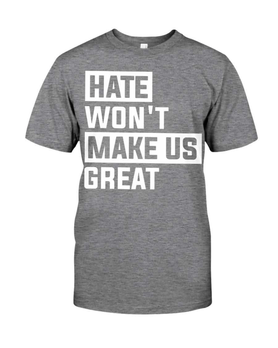Hate Won't Make Us Great Feminism Unisex T-shirt Hate Won't Make Us Great Feminism Unisex T-shirt