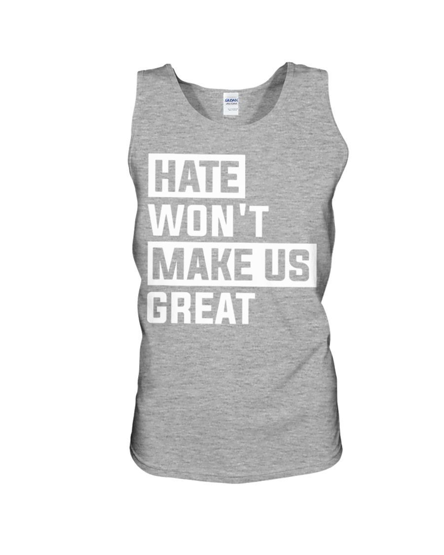 Hate Won't Make Us Great Feminism Unisex Tank Hate Won't Make Us Great Feminism Unisex Tank
