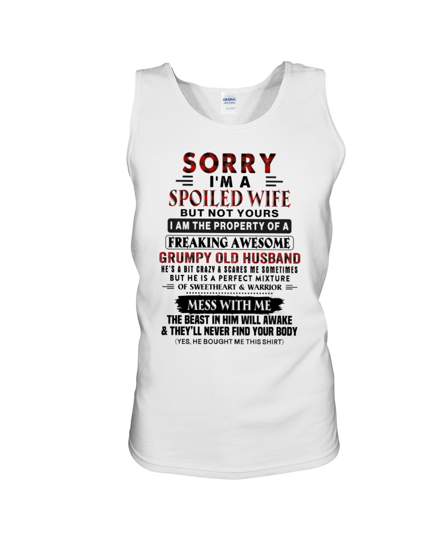 Sorry I'm A Spoiled Wife.... Grumpy Old Husband Unisex Tank Sorry I'm A Spoiled Wife.... Grumpy Old Husband Unisex Tank